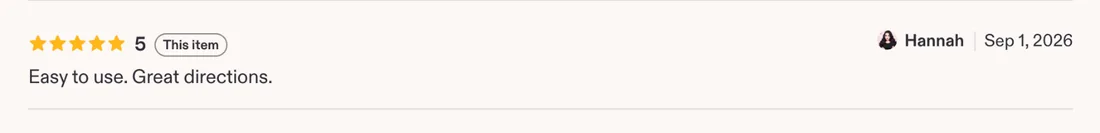 Etsy review, 5 stars, Hannah, Sep 1, 2026: Easy to use. Great directions.